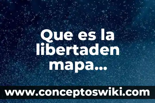 Que es un mapa matrical 6 Que es la libertaden mapa conseptual