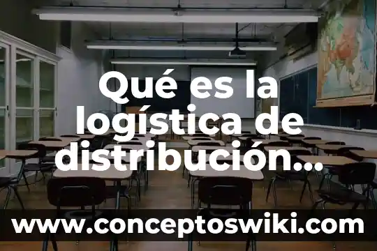 Que es iso 9000 segun autores 8 Qué es la logística de distribución según autores