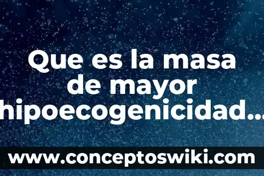 Que es transferencia de masa 3 Que es la masa de mayor hipoecogenicidad sin doppler color