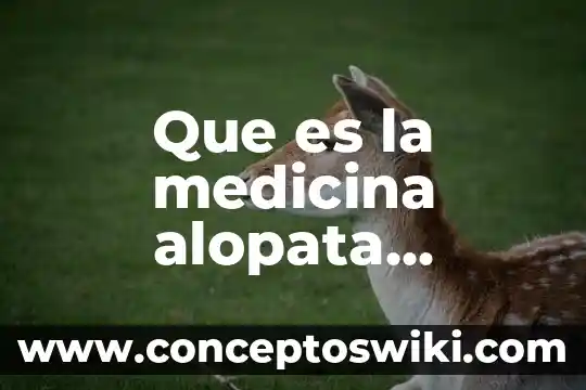 Significado de que es la herbolaria 6 Que es la medicina alopata herbolaria