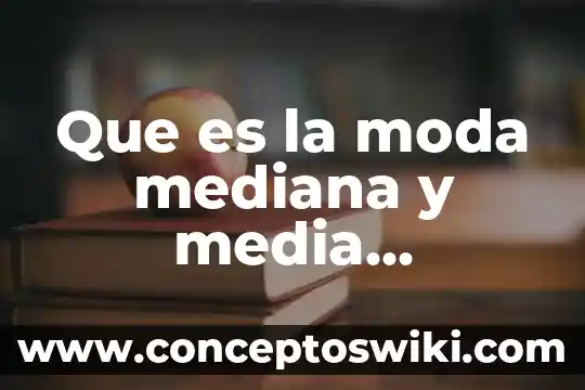 Qué es la mediana en matemáticas y autores 7 Que es la moda mediana y media promedio primaria examen