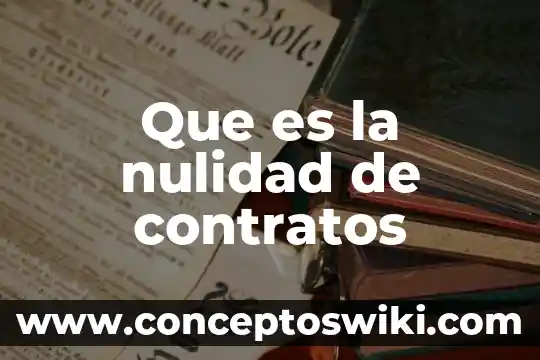 Que es contratos sociales 4 Que es la nulidad de contratos