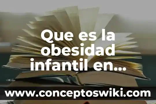 Obesidad compulsiva y que es sintomas y mas 8 Que es la obesidad infantil en méxico unam