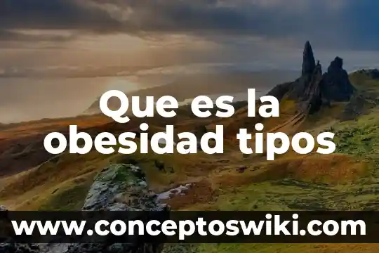 Estadística que es tipos características 3 Que es la obesidad tipos
