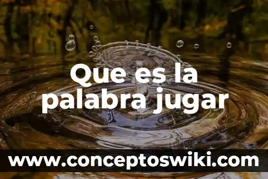 Qué es la palabra lepera 7 Que es la palabra jugar