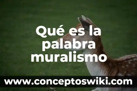 Que es el significado de la palabra machismo 6 Qué es la palabra muralismo