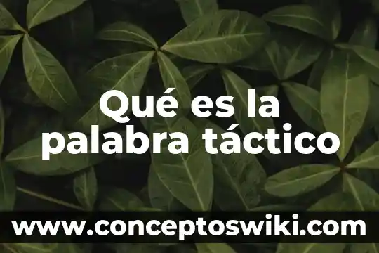 Qué es la palabra congal 6 Qué es la palabra táctico