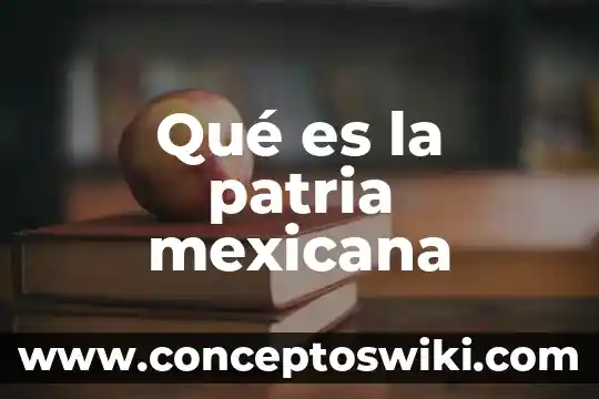 Que es la cruz roja mexicana 6 Qu茅 es la patria mexicana