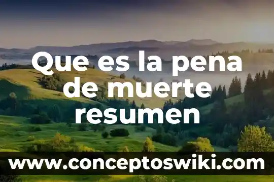 Que es seguro por muerte accidental 7 Que es la pena de muerte resumen