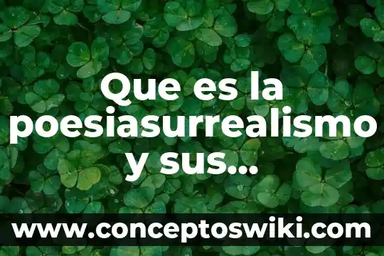 Que es hacer enfasis 8 Que es la poesiasurrealismo y sus caracteristicas