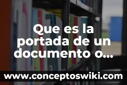 Que es documento migratorio vigente extranjeros 7 Que es la portada de un documento o trabajo