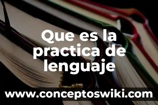 Proyectos ti que es 5 Que es la practica de lenguaje