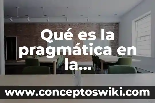 Qué es la comunicación según algunos autores 5 Qué es la pragmática en la comunicación