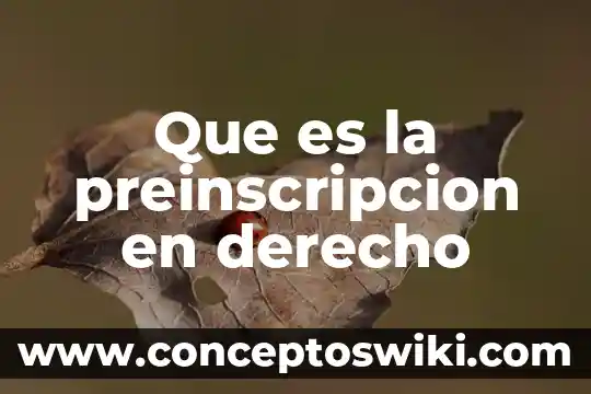 Y que es derecho 3 Que es la preinscripcion en derecho