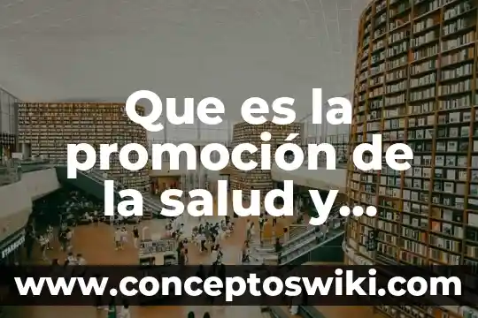 Qué es el juego promocion de valoes 3 Que es la promoción de la salud y componentes esenciales
