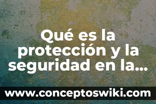 Que es proteccion civil a nivel estatal 5 Qué es la protección y la seguridad en la familia