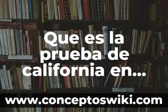 Comida de baja california que es patrimonio cultural 3 Que es la prueba de california en bovinos