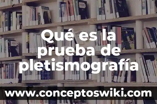 Variantes linguísticas qué es 4 Qué es la prueba de pletismografía