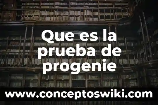 Que es una prueba presuntiva y confirmativa 4 Que es la prueba de progenie