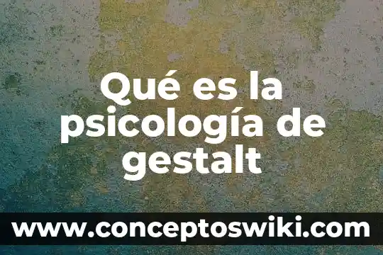 Ley de cerramiento gestalt que es 4 Qué es la psicología de gestalt