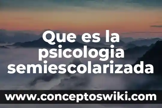 Qué es la psicología posracional 3 Que es la psicologia semiescolarizada