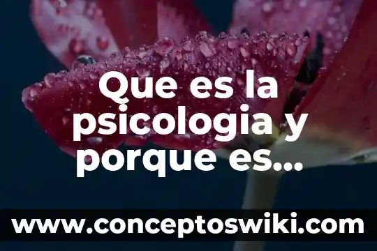 Psicología que es el aprendizaje y menoría 5 Que es la psicologia y porque es considerada una ciencia