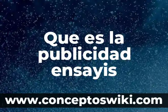 Que es la fotografia paisajística en la publicidad 5 Que es la publicidad ensayis