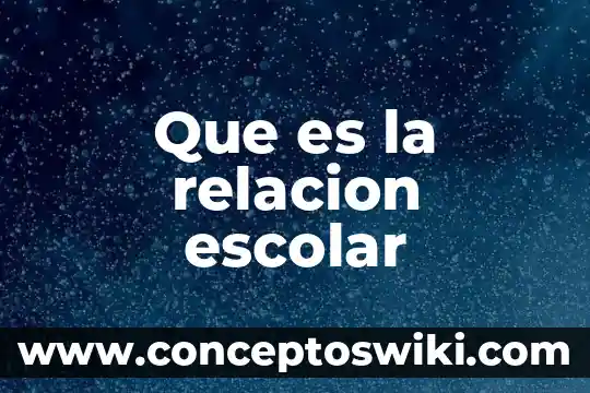 Que es ser policia escolar 7 Que es la relacion escolar