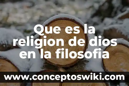 Que es civismo en filosofia 4 Que es la religion de dios en la filosofia