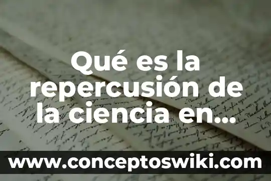 Qué es una metodología objetiva 6 Qué es la repercusión de la ciencia en metodología