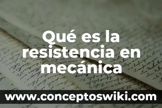 Que es una resistencia de salvaguarda de una computadora 3 Qué es la resistencia en mecánica