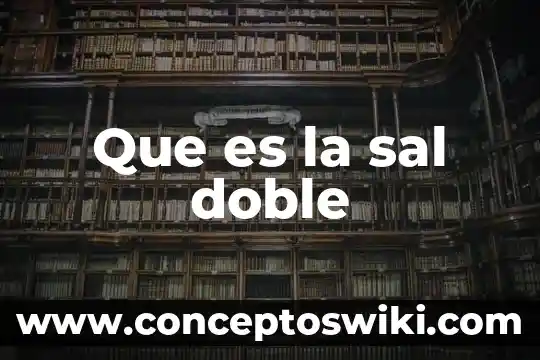Tabla de doble entrada que es 7 Que es la sal doble