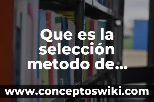 Qué es el método ABN para infantil 6 Que es la selección metodo de separacion