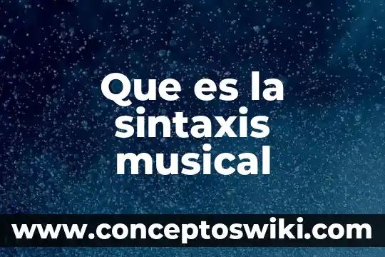 Que es color musical 7 Que es la sintaxis musical