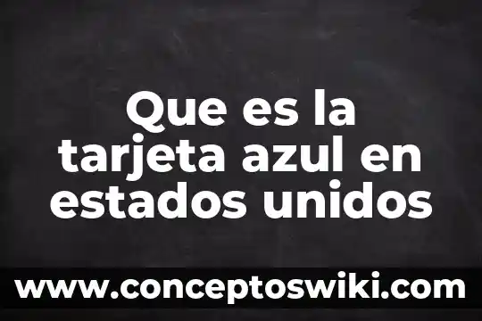 Que es la constiyucionpolitca de los estados unidos mexicanos 3 Que es la tarjeta azul en estados unidos