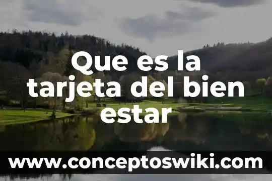 Alias que es en una tarjeta 7 Que es la tarjeta del bien estar