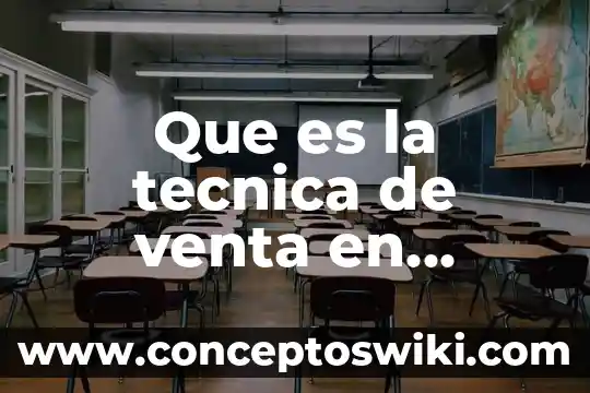 Que es tecnica informal 5 Que es la tecnica de venta en tienda