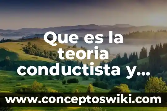 Qué es la teoría de la supersimetría 6 Que es la teoria conductista y en que consiste
