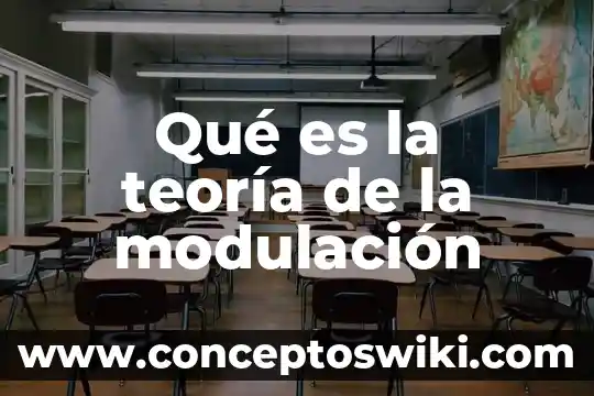 Que es la modulacion yahoo 6 Qué es la teoría de la modulación