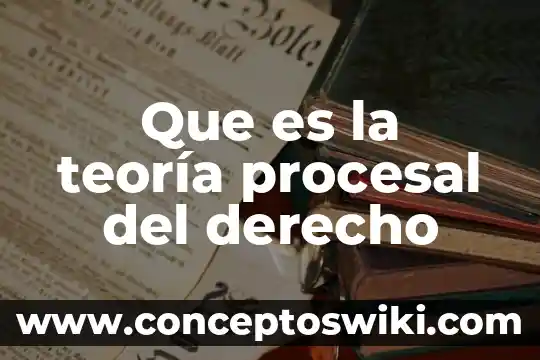 Que es la recusion procesal 8 Que es la teoría procesal del derecho