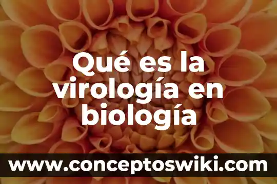 Qué es un compuesto en biología 8 Qué es la virología en biología