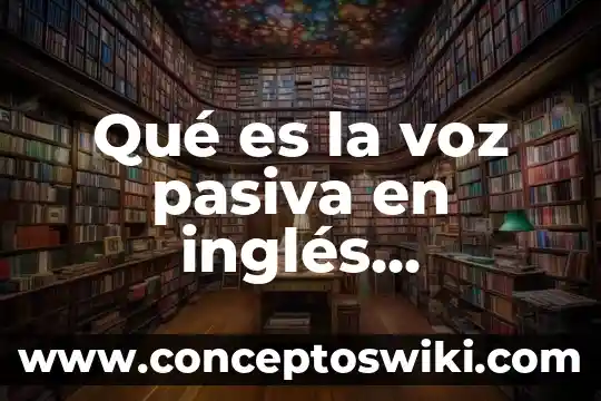 Qué es tibet en inglés 3 Qué es la voz pasiva en inglés definición