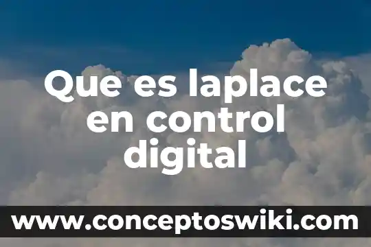 Qué es una señal análoga y señal digital 3 Que es laplace en control digital