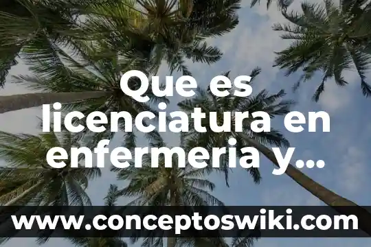 Que es el area de obstetricia 3 Que es licenciatura en enfermeria y obstetricia