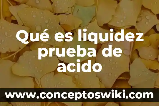 Que es la urea creatinina y acido urico 8 Qué es liquidez prueba de acido