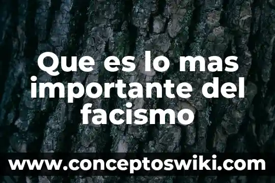 Para que es importante el agua 4 Que es lo mas importante del facismo