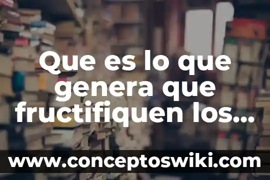Que es la union que se genera por dos nexos 6 Que es lo que genera que fructifiquen los hongos