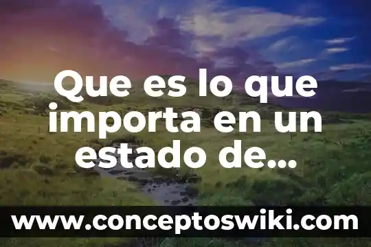 Que es cocnocimiwnto cientifico 7 Que es lo que importa en un estado de balance