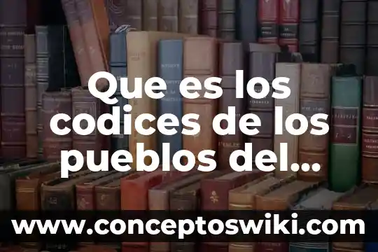 Número RMU que es México 5 Que es los codices de los pueblos del mexico antiguos