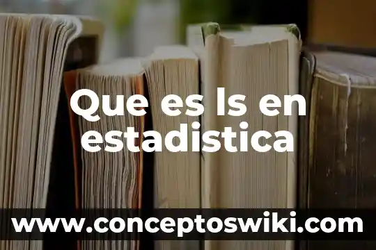 Que es una incertidumbre en estadistica 3 Que es ls en estadistica
